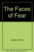 The Faces Of Fear by Monica Hughes