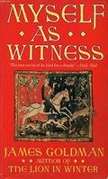 Myself As Witness by James Goldman