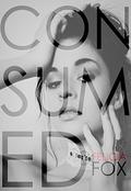 Consumed (The Consumed Series #1) by Felicia Fox