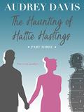The Haunting of Hattie Hastings (The Haunting of Hattie Hastings #3) by Audrey Davis