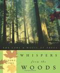 Whispers From The Woods: The Lore & Magic of Trees by Sandra Kynes