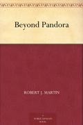 Beyond Pandora by Robert J. Martin