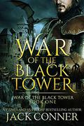 The War of the Black Tower: Part One: Cursed by the Dark Lord by Jack Conner