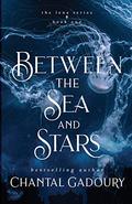 Between the Sea and Stars by Chantal Gadoury