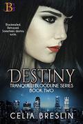 Destiny (Tranquilli Bloodline #2) by Celia Breslin