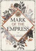 Mark of the Empress (The Empire Saga #2) by M. Dalto