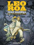 Leo Roa #1 : The True Tale of Leo Roa (Leo Roa #1-2) by Juan Giménez