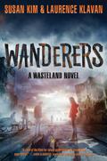 Wanderers: A Wasteland Novel (Wasteland #2) by Susan Kim