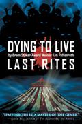 Last Rites (Dying to Live #3) by Kim Paffenroth
