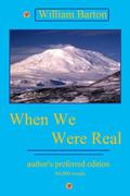 When We Were Real by William Barton