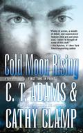 Cold Moon Rising (A Tale of the Sazi #7) by C.T. Adams