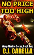 No Price Too High  (Warp Marine Corps) by C.J. Carella