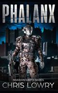 PHALANX - An Invasion Earth prequel: The Invasion Mars Series book one (Invasion Earth #0.5) by Chris Lowry