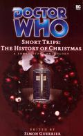 Doctor Who Short Trips: The History of Christmas (Big Finish Short Trips #15) by Matthew Sweet