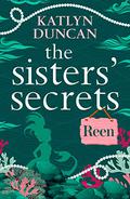 Reen (The Sisters' Secrets #2) by Katlyn Duncan