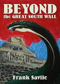 Beyond the Great South Wall: The Secret of the Antarctic by Frank Mackenzie Savile