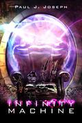 Infinity Machine (Through the Fold #5) by Paul J. Joseph