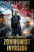 Snipers (Zommunist Invasion #2) by Camille Picott