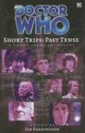 Doctor Who Short Trips: Past Tense (Big Finish Short Trips #6) by Paul Williams
