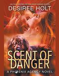 Scent of Danger by Desiree Holt