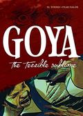 Goya: The Terrible Sublime: A Graphic Novel by El Torres