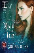Maid of Ice (Blood and Silver #3) by Shona Husk