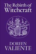 The Rebirth of Witchcraft by Doreen Valiente