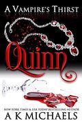 Quinn (A Vampire's Thirst #9) by A.K. Michaels