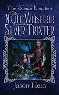 The Night Whisperer and the Silver Trixter by Jason Hein