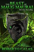 The Culling (The Beast of Maug Maurai #1) by Roberto Calas