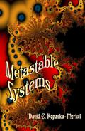 Metastable Systems by David C. Kopaska-Merkel
