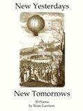 New Yesterdays, New Tomorrows by Brian U. Garrison