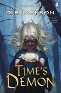 Time's Demon (The Islevale Cycle #2) by D.B. Jackson