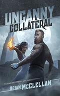 Uncanny Collateral (Valkyrie Collections #1) by Brian McClellan