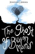 The Ghost of Buxton Manor by Jonathan L. Ferrara