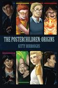 The Posterchildren: Origins: 1 by Kitty Burroughs