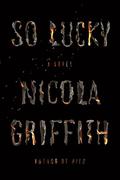 So Lucky by Nicola Griffith