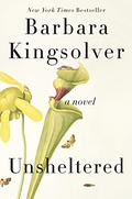 Unsheltered by Barbara Kingsolver