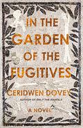 In the Garden of the Fugitives by Ceridwen Dovey