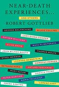Near-Death Experiences . . . and Others by Robert Gottlieb