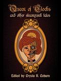 The Queen of Clocks and Other Steampunk Tales by Phoebe Darqueling