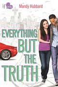 Everything But the Truth (If Only . . . #6) by Mandy Hubbard
