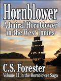 Admiral Hornblower in the West Indies by C.S. Forester