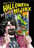 Mick Foley's Halloween Hijinx by Mick Foley