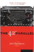 The 42nd Parallel (The U.S.A. Trilogy #1) by John Dos Passos