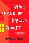 Who's Afraid of Virginia Woolf? by Edward Albee