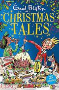 Enid Blyton's Christmas Tales: Contains 25 classic stories  (Bumper Short Story Collections) by Enid Blyton