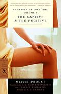 The Captive & The Fugitive (À la recherche du temps perdu #5-6) by D.J. Enright
