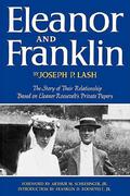 Eleanor and Franklin: The Story of Their Relationship Based on Eleanor Roosevelt's Private Papers by Joseph P. Lash, Arthur M. Schlesinger Jr.