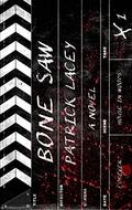 Bone Saw by Patrick Lacey